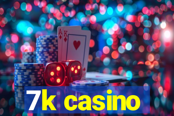 7k casino